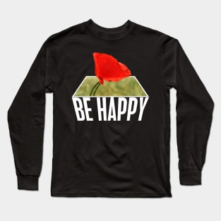 Be Happy Long Sleeve T-Shirt